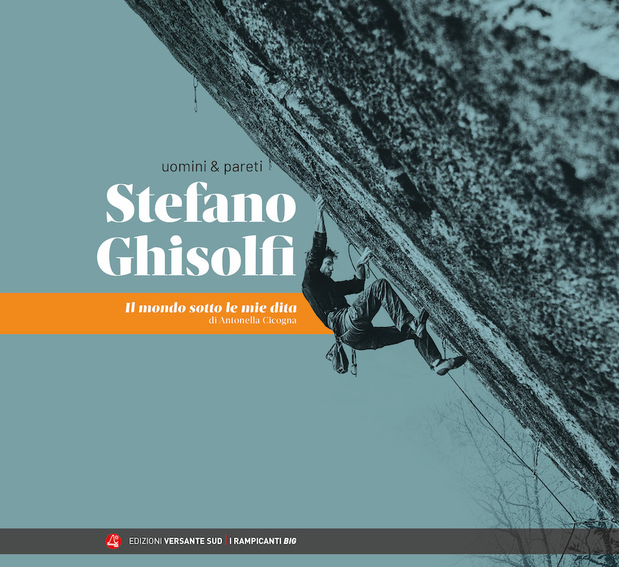 Versante Sud Stefano Ghisolfi - Il mondo sotto le mie dita libro arrampicata